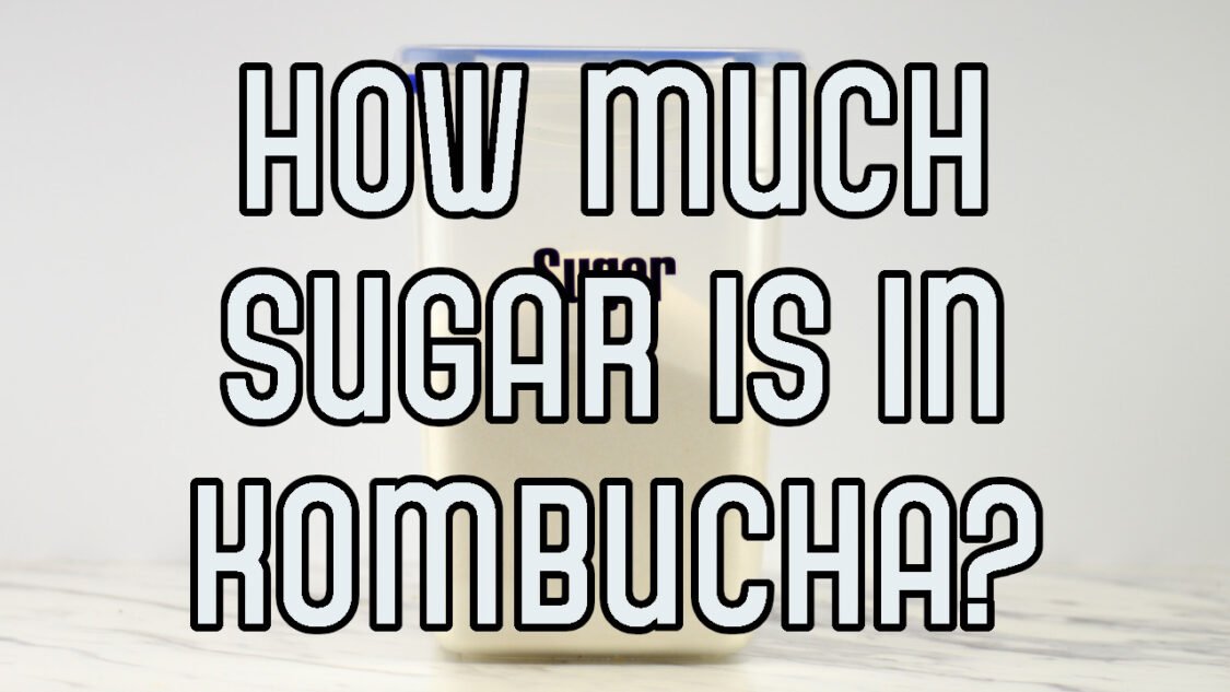 how much sugar is in kombucha
