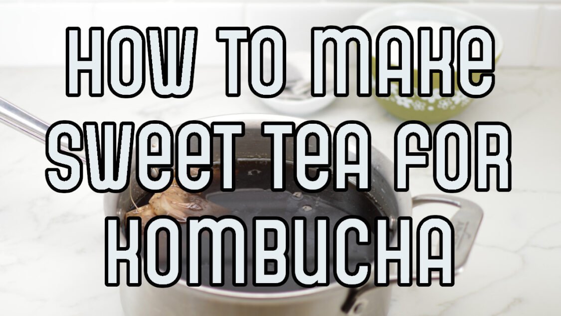 how to make sweet tea for kombucha