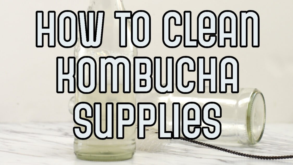 how to clean kombucha supplies